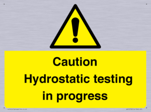 Caution Hydrostatic testing in progress